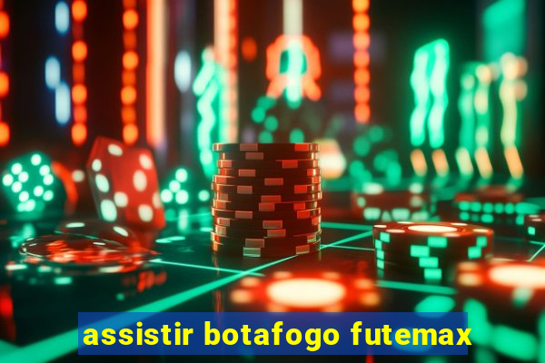 assistir botafogo futemax